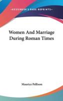 Women And Marriage During Roman Times