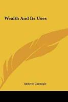 Wealth And Its Uses