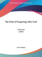 The Duty of Enquiring After God