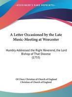 A Letter Occasioned by the Late Music-Meeting at Worcester