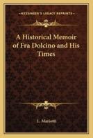 A Historical Memoir of Fra Dolcino and His Times