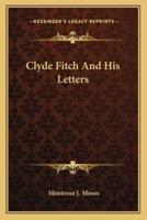 Clyde Fitch And His Letters