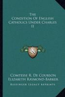 The Condition of English Catholics Under Charles II