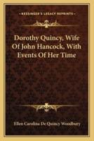 Dorothy Quincy, Wife Of John Hancock, With Events Of Her Time