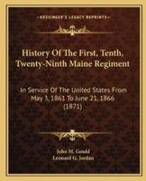History Of The First, Tenth, Twenty-Ninth Maine Regiment