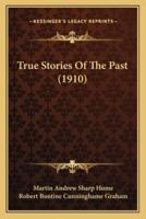 True Stories Of The Past (1910)