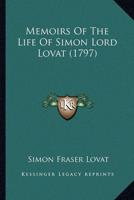 Memoirs Of The Life Of Simon Lord Lovat (1797)