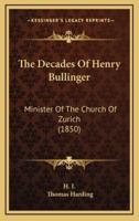 The Decades Of Henry Bullinger