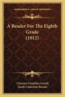 A Reader For The Eighth Grade (1912)