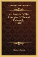 An Analysis Of The Principles Of Natural Philosophy (1811)