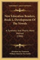 New Education Readers, Book 2, Development Of The Vowels