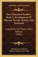 New Education Readers, Book 3, Development Of Obscure Vowels, Initials, And Terminals
