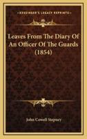 Leaves From The Diary Of An Officer Of The Guards (1854)