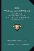 The Mosaic Account Of Creation