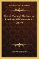 Travels Through The Interior Provinces Of Colombia V2 (1827)