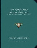 Gay Gods And Merry Mortals