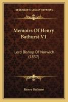 Memoirs Of Henry Bathurst V1