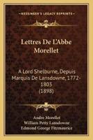 Lettres De L'Abbe Morellet