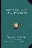 Cattle Tick And Texas Fever (1898)