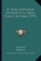 D. Junii Juvenalis Satyrae Et A. Persii Flacci Satyrae (1792)
