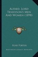 Alfred, Lord Tennyson's Men And Women (1898)