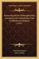 Kurzer Begrif Der Philosophischen Grundsatze Der Naturlichen Und Geoffenbarten Religion (1753)
