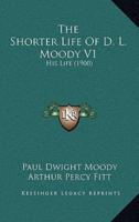 The Shorter Life Of D. L. Moody V1