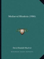Mediaeval Rhodesia (1906)