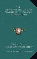 The History Of The Life And Adventures Of Duncan Campbell (1895)