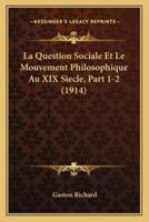 La Question Sociale Et Le Mouvement Philosophique Au XIX Siecle, Part 1-2 (1914)