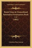 Briefe Eines In Deutschland Reisenden Forstmannes Book 1-2 (1802)