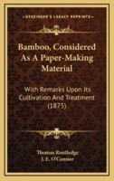 Bamboo, Considered As A Paper-Making Material