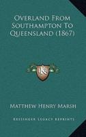 Overland From Southampton To Queensland (1867)