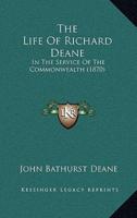 The Life Of Richard Deane