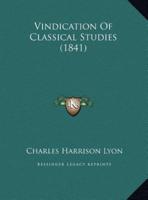 Vindication Of Classical Studies (1841)