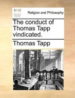 The conduct of Thomas Tapp vindicated.