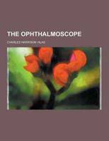 The Ophthalmoscope