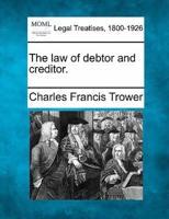 The Law of Debtor and Creditor.