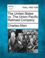 The United States Vs. The Union Pacific Railroad Company