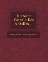 Histoire G N Rale Des Antilles ...