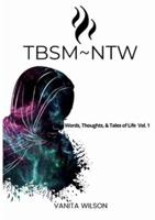 TBSM|NTW: WORDS, THOUGHTS, & TALES OF LIFE