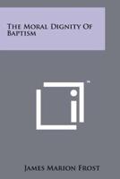 The Moral Dignity of Baptism