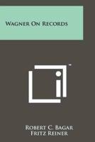 Wagner On Records