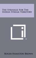 The Struggle for the Indian Stream Territory