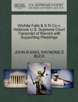Wichita Falls & S R Co v. Holbrook U.S. Supreme Court Transcript of Record with Supporting Pleadings