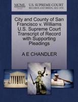 City and County of San Francisco v. Williams U.S. Supreme Court Transcript of Record with Supporting Pleadings