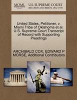 United States, Petitioner, v. Miami Tribe of Oklahoma et al. U.S. Supreme Court Transcript of Record with Supporting Pleadings