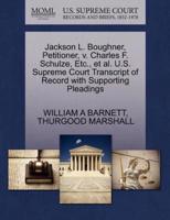 Jackson L. Boughner, Petitioner, v. Charles F. Schulze, Etc., et al. U.S. Supreme Court Transcript of Record with Supporting Pleadings