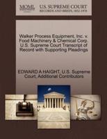 Walker Process Equipment, Inc. v. Food Machinery & Chemical Corp. U.S. Supreme Court Transcript of Record with Supporting Pleadings