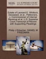 Estate of Leonard E. Whitlock, Deceased, et al., Petitioners, v. Commissioner of Internal Revenue et al. U.S. Supreme Court Transcript of Record with Supporting Pleadings